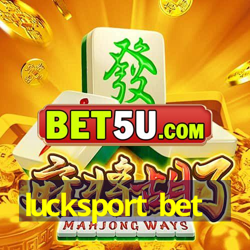 lucksport bet